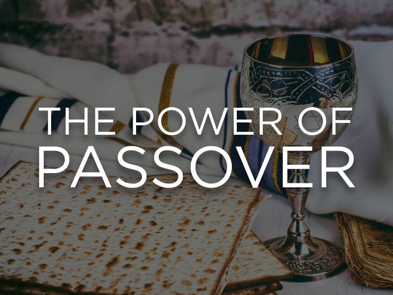 The Power of Passover