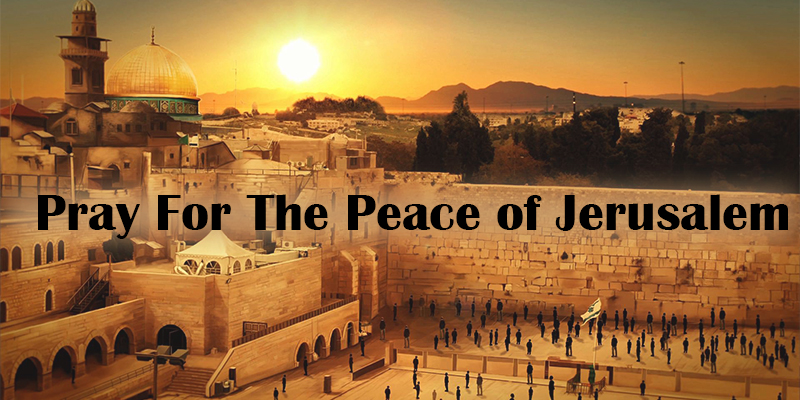 Pray for the Peace of Jerusalem